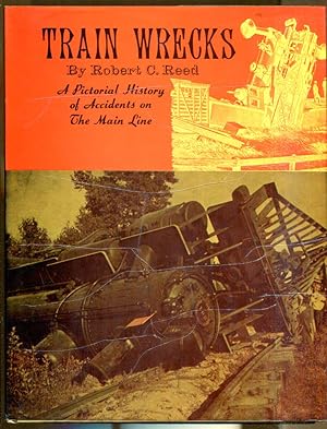 Train Wrecks: A Pictorial History of Accidents on The Main Line