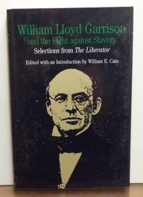 Seller image for William Lloyd Garrison and the Fight Against Slavery: Selections from the Liberator for sale by RON RAMSWICK BOOKS, IOBA