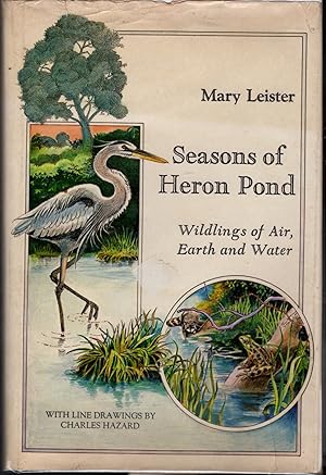 Bild des Verkufers fr Seasons of Heron Pond: Wildings of Air, Earth and Water zum Verkauf von Dorley House Books, Inc.