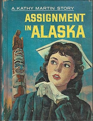 Immagine del venditore per Assignment in Alaska (A Kathy Martin Story,#5) venduto da Dorley House Books, Inc.