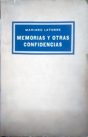 Memorias y otras confidencias. Selección, prólogo y notas de Alfonso Calderón