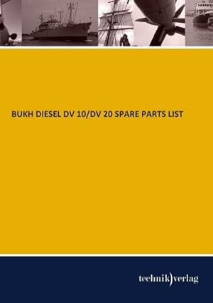 Bild des Verkufers fr BUKH DIESEL DV 10/DV 20 SPARE PARTS LIST zum Verkauf von AHA-BUCH GmbH