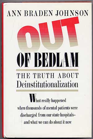 Bild des Verkufers fr Out of Bedlam: The Truth About Deinstitutionalization zum Verkauf von Between the Covers-Rare Books, Inc. ABAA