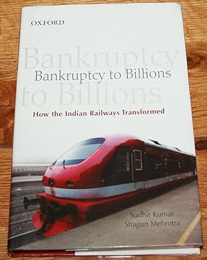 Bankruptcy to Billions. How the Indian Railways Transformed.