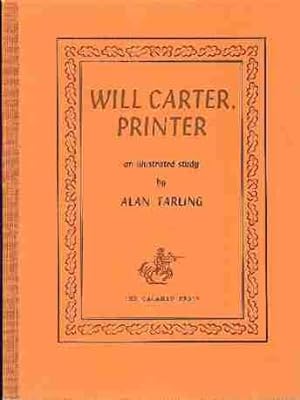 Seller image for WILL CARTER, PRINTER. An illustrated study. for sale by Barry McKay Rare Books
