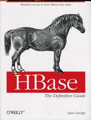 Hbase. The Definitive Guide. Random Access to your Planet-Size Data.