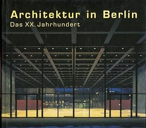 Bild des Verkufers fr Architektur in Berlin. Das XX. Jahrhundert. zum Verkauf von Antiquariat am Flughafen