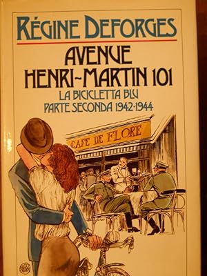 AVENUE HANRI-MARTIN 101. LA BICICLETTA BLU PARTE SECONDA 1942 - 1944
