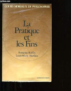 Bild des Verkufers fr LA PRATIQUE ET LES FINS. zum Verkauf von Le-Livre