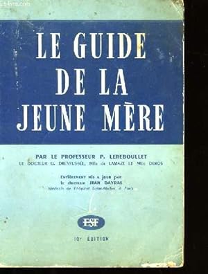 Imagen del vendedor de LE GUIDE DE LA JEUNE MERE. a la venta por Le-Livre