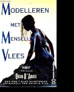 Bild des Verkufers fr MODELLEREN MET MENSELIJK VLEES. zum Verkauf von Le-Livre