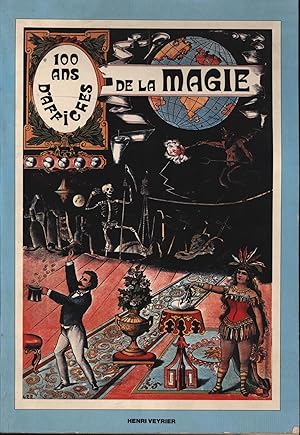 Image du vendeur pour 100 ans d`Affiches de la Magie.,Mit zahlreichen ganzseitigen Abbildungen., mis en vente par Antiquariat Kastanienhof