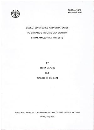 Bild des Verkufers fr Selected Species and Strategies to Enhance Income Generation from Amazonian Forests (FO:Misc/93/6 Working Paper) zum Verkauf von Besleys Books  PBFA