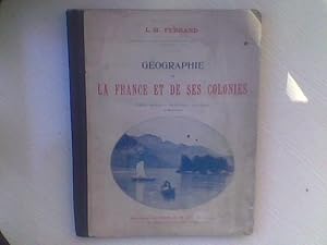 Géographie de la France et de ses Colonies suivie de quelques notions sur la Géographie de l'Euro...