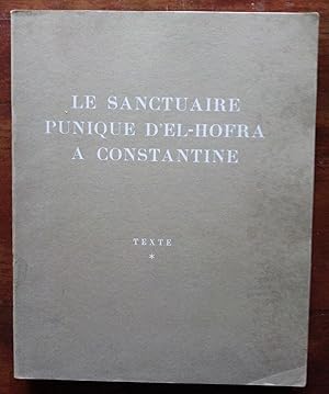 La sanctuaire punique d'El-Hofra à Constantine. Texte seul