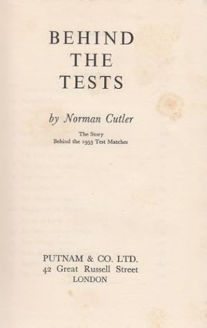 Immagine del venditore per Behind The Tests. The Story Behind the 1953 Test Matches. venduto da Time Booksellers