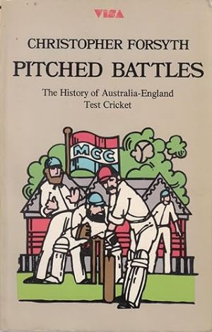 Seller image for Pitched Battles. The History of the Australia-England Test Wars. for sale by Time Booksellers