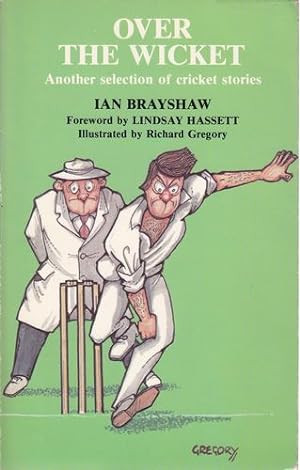 Imagen del vendedor de Over The Wicket. Another Selection of Cricket Stories. a la venta por Time Booksellers