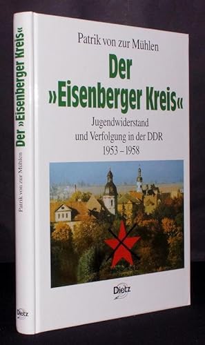 Bild des Verkufers fr Der "Eisenberger Kreis". Jugendwiderstand in der DDR. 1953-1958. zum Verkauf von Antiquariat Stefan Wulf