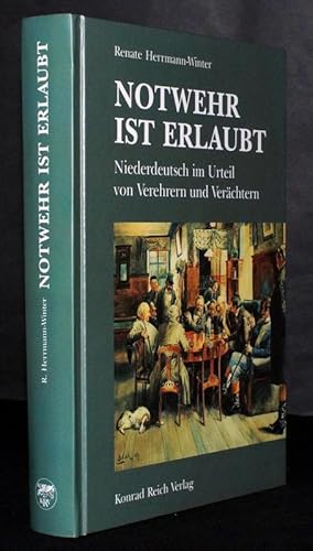 Bild des Verkufers fr Notwehr ist erlaubt. Niederdeutsch im Urteil von Verehrern und Verchtern. Texte aus Mecklenburg und Pommern vom 16. bis zum 20. Jahrhundert. zum Verkauf von Antiquariat Stefan Wulf