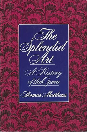 Spendid Art, The A History of the Opera