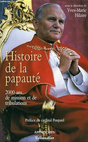 Bild des Verkufers fr HISTOIRE DE LA PAPAUTE, 200O ANS DE MISSION ET DE TRIBULATIONS zum Verkauf von Le-Livre