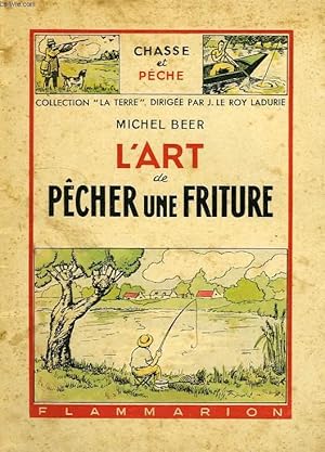 Seller image for L'ART DE PECHER UNE FRITURE for sale by Le-Livre