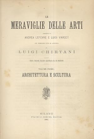 Le Meraviglie delle Arti. Con numerose note ed aggiunte di Luigi Chirtani. Nuova edizione italian...
