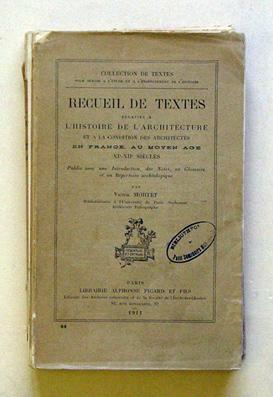 Recueil de textes relatifs a l'histoire de l'architecture et a la condition des architectes en fr...