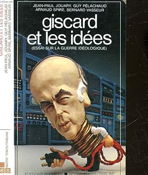 Image du vendeur pour GISCARD ET LES IDEES - ESSAI SUR LA GUERRE IDEOLOGIQUE mis en vente par Le-Livre