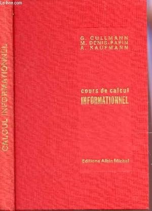 Seller image for COURS DE CALCUL INFORMATIONNEL - INTRODUCTION A L'ETUDE DE L'INFORMATIQUE. for sale by Le-Livre