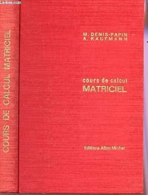 Bild des Verkufers fr COURS DE CALCUL MATRICIEL . zum Verkauf von Le-Livre