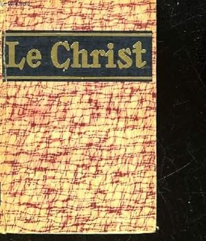 Bild des Verkufers fr LE CHRIST ENCYCLOPEDIE POPULAIRE DES CONNAISSANCES CHRISTOLOGIQUES zum Verkauf von Le-Livre