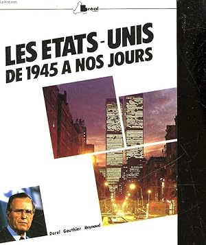 Image du vendeur pour LES ETATS-NUES DE 1945 A NOS JOURS DE TRUMAN A BUSH mis en vente par Le-Livre