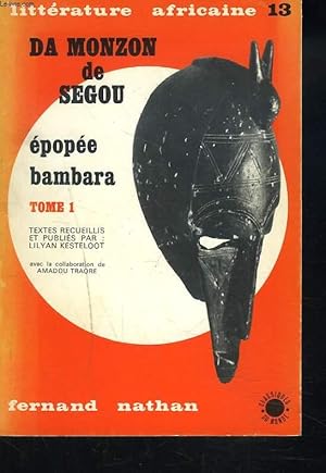 Image du vendeur pour DA MONZON DE SEGOU. EPOPEE BAMBARA. TOME 1. mis en vente par Le-Livre