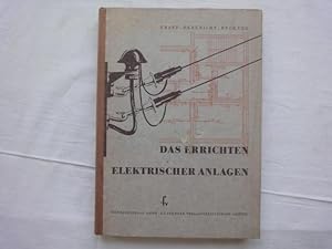 Seller image for Das Errichten Elektrischer Anlagen. Teil 1. Licht-,Wrme-und Einfache Fernmeldeanlagen for sale by Malota