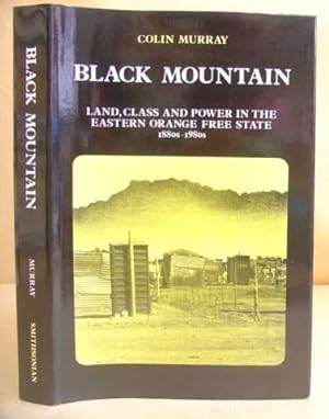 Image du vendeur pour Black Mountain - Land, Class And Power In The Eastern Orange Free State 1880s - 1890s mis en vente par Eastleach Books