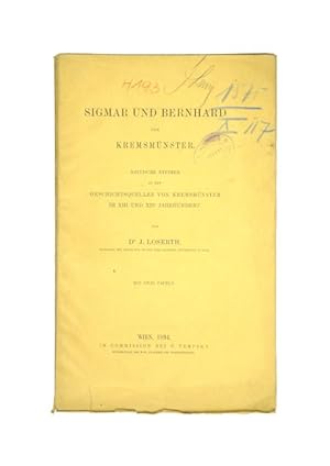 Bild des Verkufers fr Sigmar und Bernhard von Kremsmnster. Kritische Studien zu den Geschichtsquellen von Kremsmnster im XIII. und XIV. Jahrhundert. zum Verkauf von Versandantiquariat Wolfgang Friebes