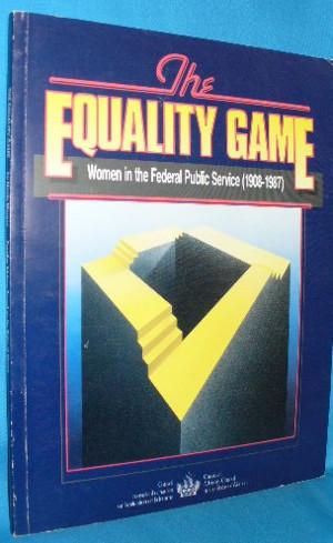 Imagen del vendedor de The Equality Game: Women in the Federal Public Service (1908-1987) a la venta por Alhambra Books