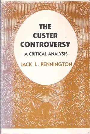 Seller image for The Custer Controversy : A Critical Analysis for sale by Mike's Library LLC
