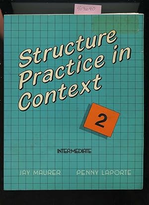 Seller image for Structure Practice in Context Intermediate 2 [E.S.L. Resource Workbook, Learning English, Puzzles, Fun Activities to Work Thru Learning, Learn Thru Working, Grammar, Language, context] for sale by GREAT PACIFIC BOOKS