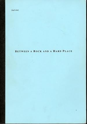 BETWEEN A ROCK AND A HARD PLACE [Uncorrected Proof]