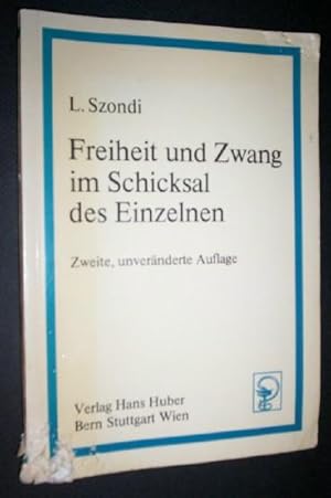 Freiheit und Zwang im Schicksal des Einzelnen.