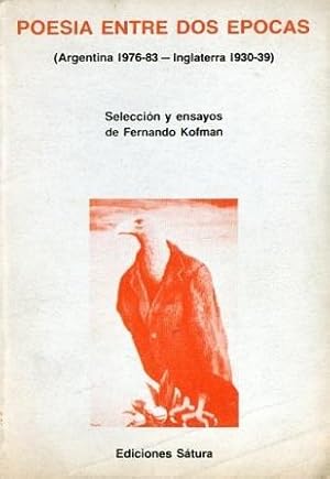 Seller image for Poesa entre dos pocas (Argentina 1976-83 - Inglaterra 1930-39) for sale by Federico Burki