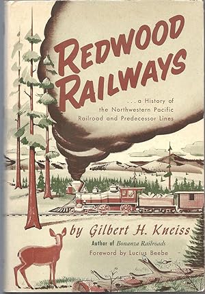 Redwood Railways A History of the Northwestern Pacific Railroad and Predecessor Lines