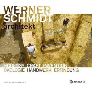 Immagine del venditore per WERNER SCHMIDT architekt : Ecology Craft Invention / kologie Handwerk Erfindung. Dtsch.-Engl. venduto da AHA-BUCH GmbH