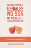 Los matrimonios geniales no son un accidente. Los desastrosos tampoco