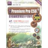 Imagen del vendedor de Chinese Premiere Pro CS6 video editing clip design and production 300 cases ( attached DVD-ROM disc 1 )(Chinese Edition) a la venta por liu xing