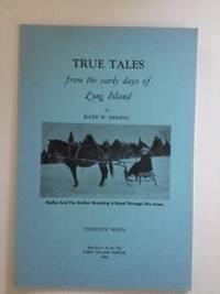 Bild des Verkufers fr True Tales from the early days of Long Island Thirtieth Series zum Verkauf von WellRead Books A.B.A.A.