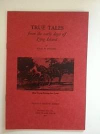 Bild des Verkufers fr True Tales from the early days of Long Island Twenty Eighth Series zum Verkauf von WellRead Books A.B.A.A.